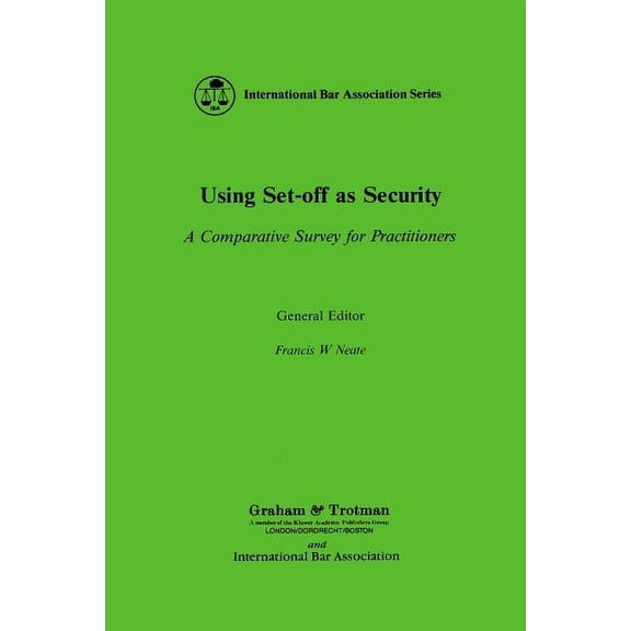 International Bar Association Using Set-Off as Security, (Hardcover)