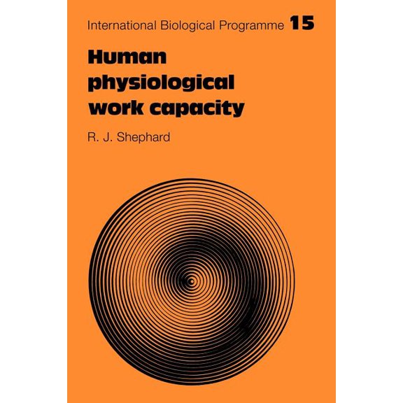 International Biological Programme Synth Human Physiological Work Capacity, Book 15, (Paperback)