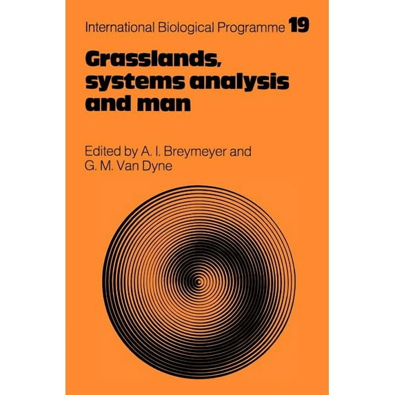 International Biological Programme Synth Grasslands, Systems Analysis and Man, Book 19, (Paperback)