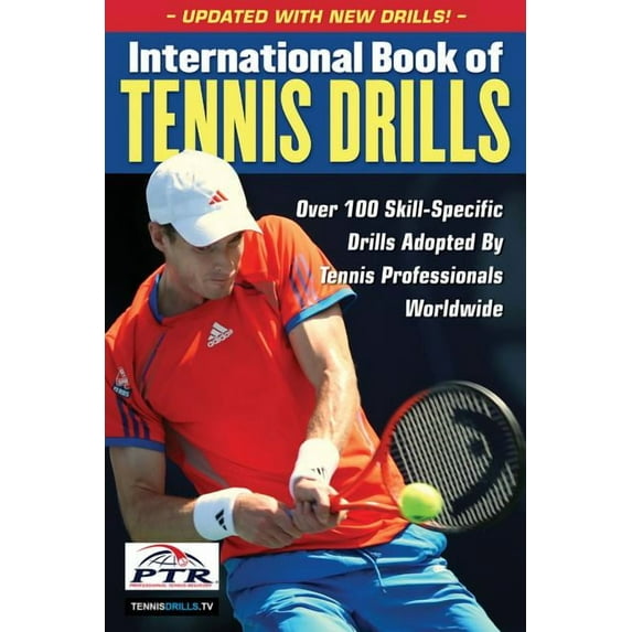 International Book of Tennis Drills: Over 100 Skill-Specific Drills Adopted by Tennis Professionals Worldwide, (Paperback)