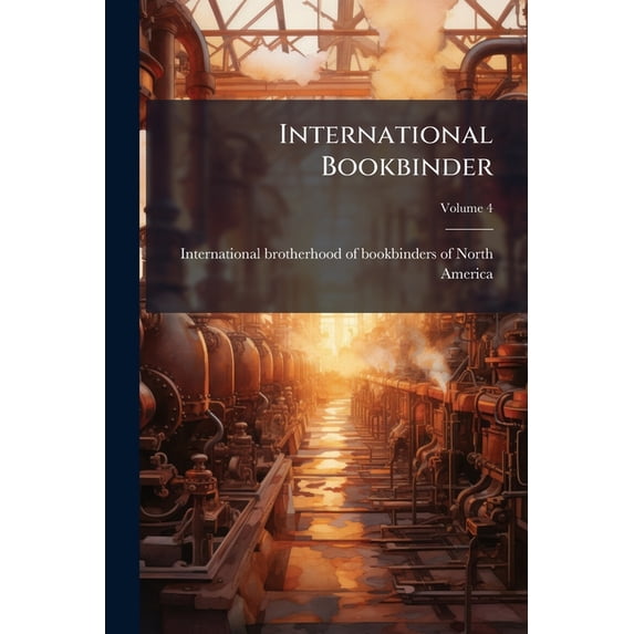 International Bookbinder; Volume 4 (Paperback)