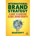 thumbnail image 1 of International Brand Strategy: A Guide to Achieving Global Brand Growth, (Paperback), 1 of 1