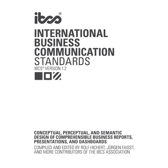 International Business Communication Standards (IBCS Version 1.2): Conceptual, perceptual, and semantic design of comprehensible business reports, pre