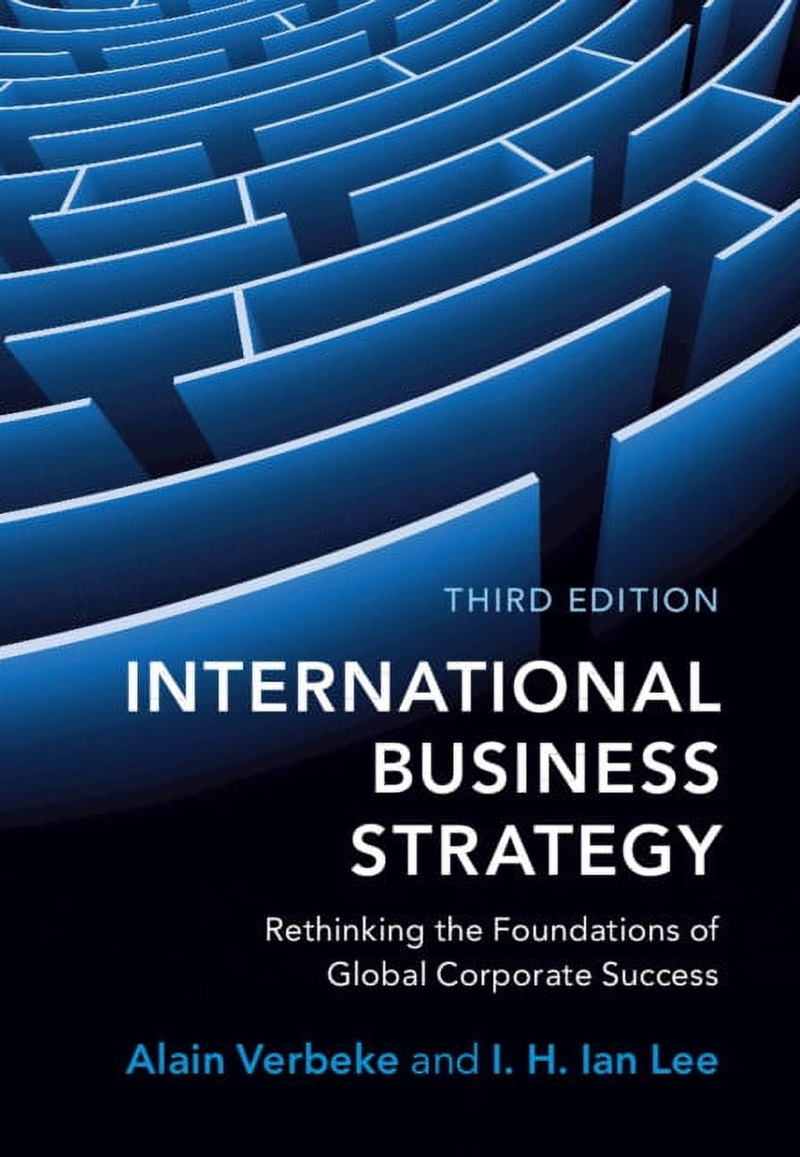International Business Strategy: Rethinking the Foundations of Global Corporate Success, (Paperback)