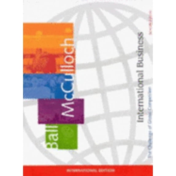 International Business: The Challenge of Global Competition (Paperback) by Donald A. Ball, Wendell H. McCulloch, Ball overrun