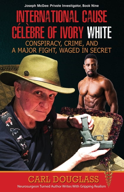 Ivory Fights International Cause Celebre of Ivory White: Conspiracy, Crime, and a ...