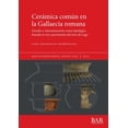 thumbnail image 1 of International: Cermica comn en la Gallaecia romana: Estudio y sistematizacin crono-tipolgica basada en tres yacimientos del rea de Lugo (Series #3100) (Paperback), 1 of 1
