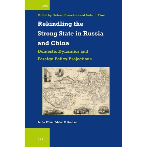 International Comparative Social Studies Rekindling the Strong State in Russia and China: Domestic Dynamics and Foreign Policy Projections, Book 45, (Paperback)