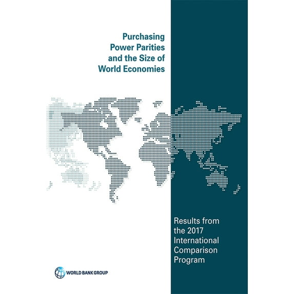International Comparison Program Purchasing Power Parities and the Size of World Economies: Results from the 2017 International Comparison Program, (Paperback)