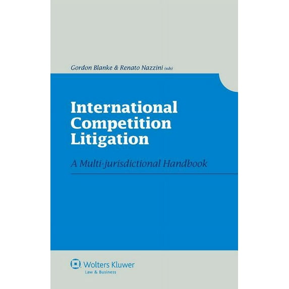 International Competition Litigation. a Multi-Jurisdictional Handbook, (Paperback)