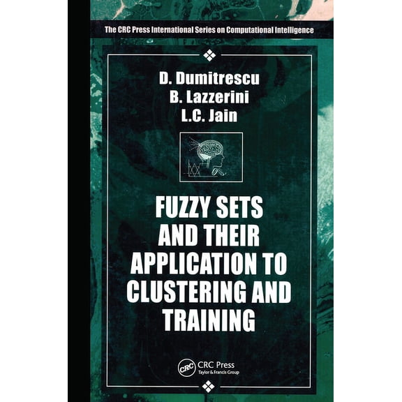 International Computational Intelligence Fuzzy Sets & Their Application to Clustering & Training, (Hardcover)