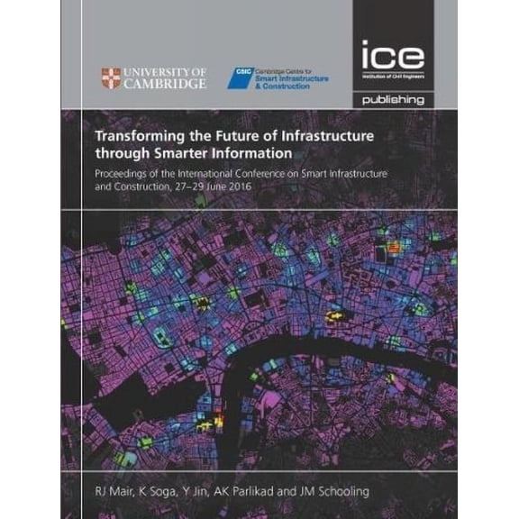 International Conference on Smart Infrastructure and Construction 2019 (Icsic): Driving Data-Informed Decision-Making, (Hardcover)