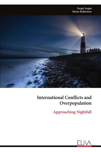 International Conflicts and Overpopulation: Approaching Nightfall, (Paperback)