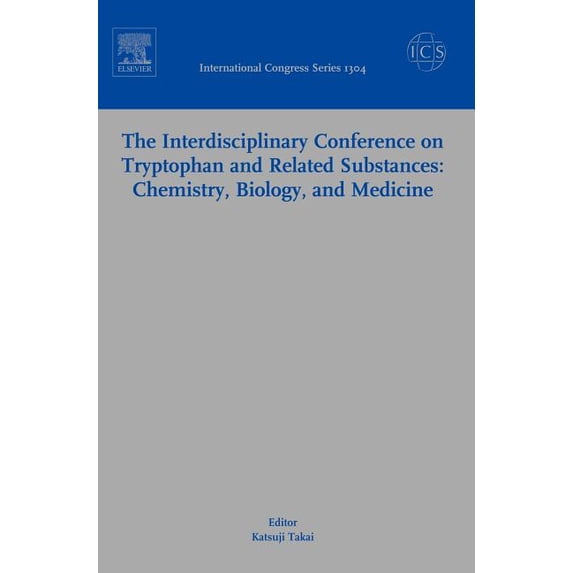 International Congress The Interdisciplinary Conference on Tryptophan and Related Substances: Chemistry, Biology, and Medicine: Proceedings of , Book 1304, (Hardcover)