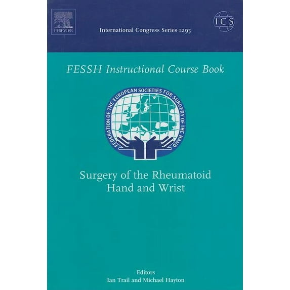 International Congress Surgery of the Rheumatoid Hand and Wrist: Federation of the European Societies for Surgery of the Hand, ICS 1295 Volume , Book 1295, (Hardcover)