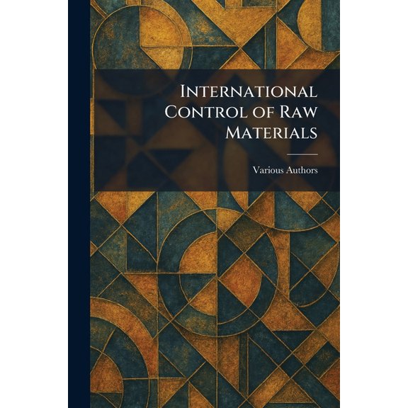 International Control of Raw Materials, (Paperback)