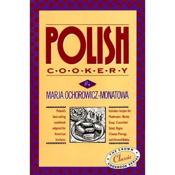 International Cookbook: Polish Cookery: Poland's Bestselling Cookbook Adapted for American Kitchens. Includes Recipes for Mushroom-Barley Soup, Cucumber Salad, Bigos, Cheese Pierogi, and Almond Babka.