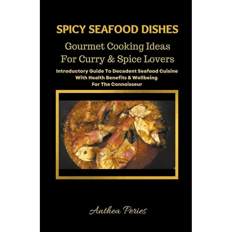 https://i5.walmartimages.com/seo/International-Cooking-Spicy-Seafood-Dishes-Gourmet-Cooking-Ideas-For-Curry-And-Spice-Lovers-Introductory-Guide-To-Decadent-Cuisine-With-Health-Benefi_dcdd5eed-df18-4943-9f5e-dfc07001e760.3ea69e60a3d7afb594f025836fd70669.jpeg?odnHeight=768&odnWidth=768&odnBg=FFFFFF