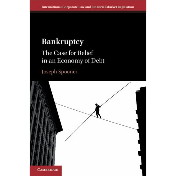 International Corporate Law and Financia Bankruptcy: The Case for Relief in an Economy of Debt, (Paperback)