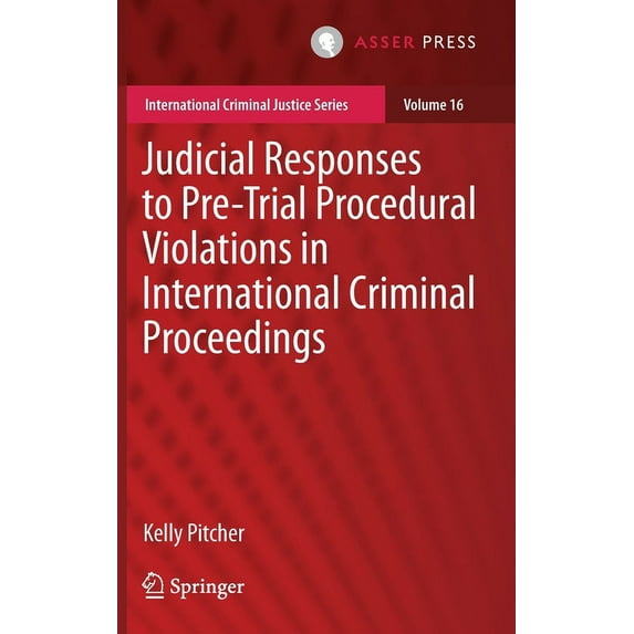 International Criminal Justice Judicial Responses to Pre-Trial Procedural Violations in International Criminal Proceedings, Book 16, (Hardcover)