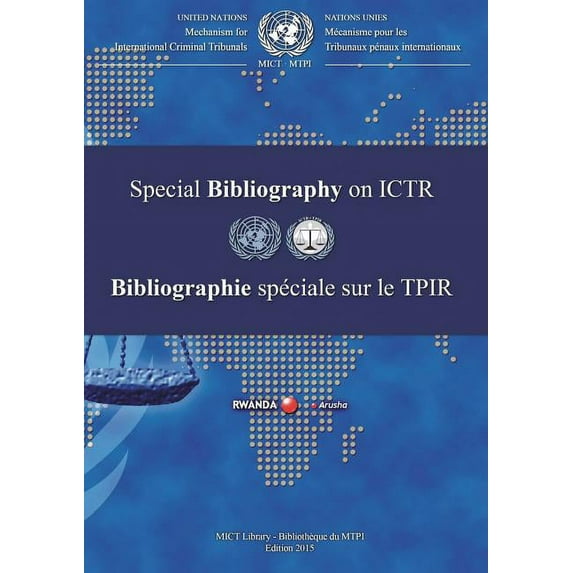 International Criminal Tribunal For Rwanda (Ictr) Special Bibliography : 2015 (Paperback)