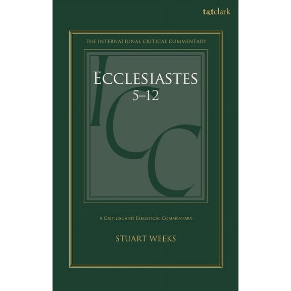 International Critical Commentary Ecclesiastes 5-12: A Critical and Exegetical Commentary, (Paperback)