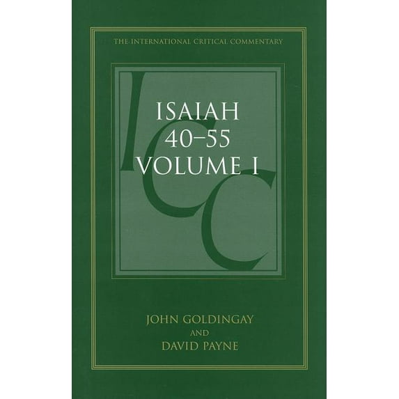 International Critical Commentary Isaiah 40-55 Vol 1 (ICC): A Critical and Exegetical Commentary, (Hardcover)