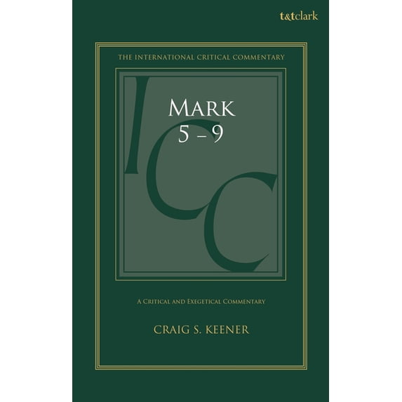 International Critical Commentary Mark 5-9: A Critical and Exegetical Commentary, Book 2, (Hardcover)