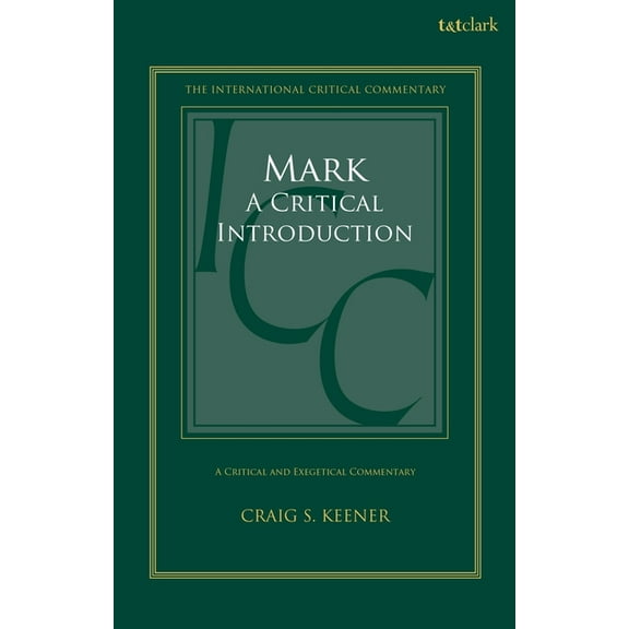 International Critical Commentary Mark's Gospel: Critical Excurses, (Hardcover)