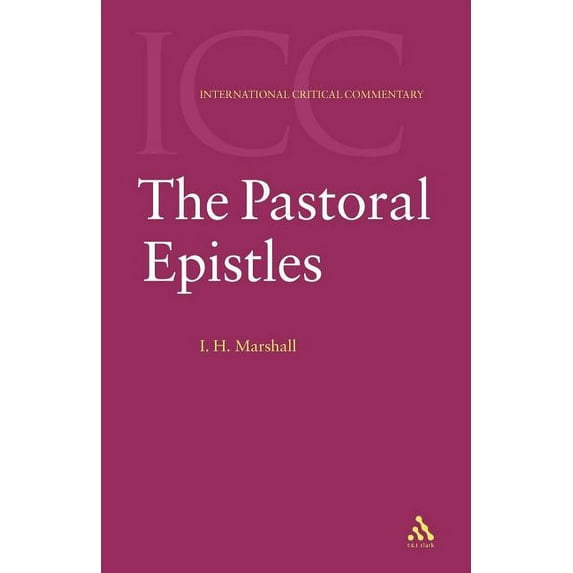 International Critical Commentary The Pastoral Epistles, (Paperback)