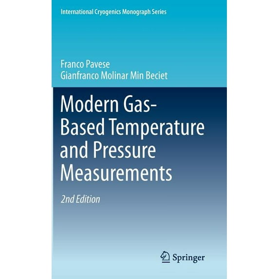 International Cryogenics Monograph Modern Gas-Based Temperature and Pressure Measurements, (Hardcover)