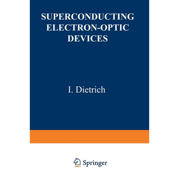 International Cryogenics Monograph Superconducting Electron-Optic Devices, (Paperback)