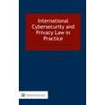 thumbnail image 1 of International Cybersecurity and Privacy Law in Practice, (Hardcover), 1 of 1