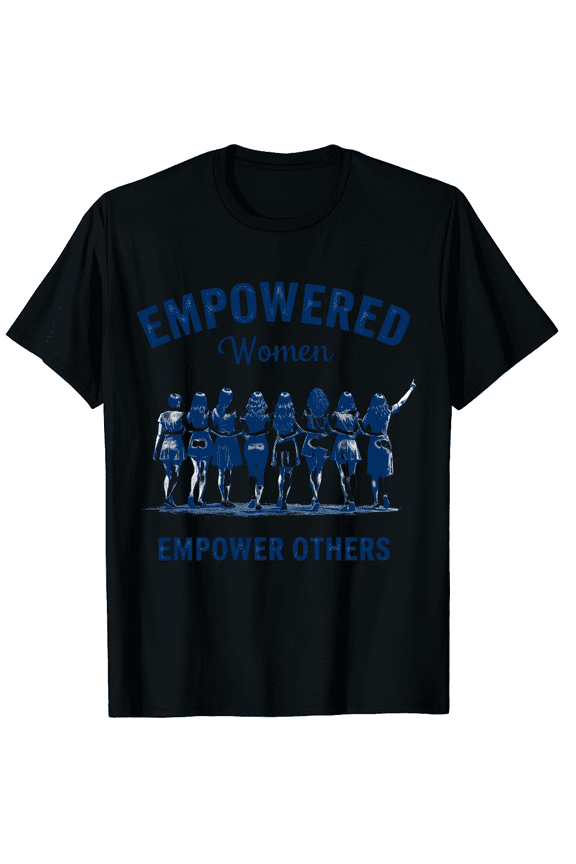 International DayEmpowered Women Empower Others Inspirational Quote Men Women Short Sleeve Graphic T-Shirt