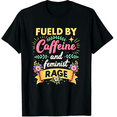 thumbnail image 1 of International DayFueled By Caffeine And Feminist Rage Quote Men Women Short Sleeve Graphic T-Shirt, 1 of 2