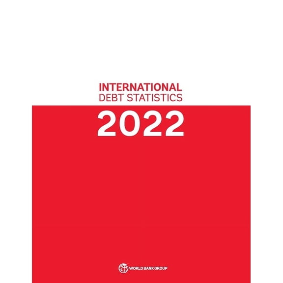 International Debt Report: International Debt Statistics 2022 (Paperback)