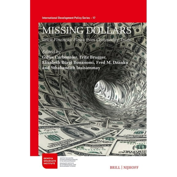 International Development Policy Missing Dollars: Illicit Financial Flows from Commodity Trade, Book 17, (Paperback)
