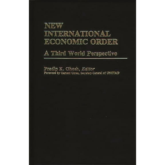 International Development Resource Books New International Economic Order: A Third World Perspective, (Hardcover)