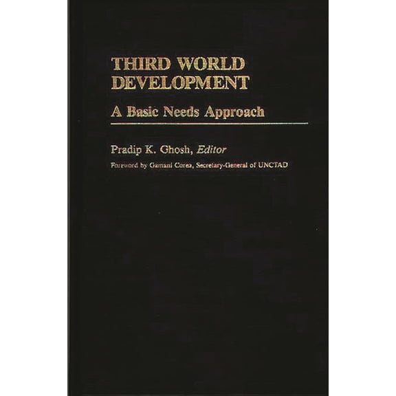 International Development Resource Books Third World Development: A Basic Needs Approach, (Hardcover)
