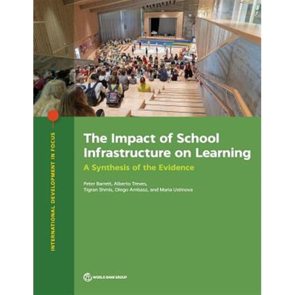 Pre-Owned International Development in Focus: The Impact of School Infrastructure on Learning : A Synthesis of the Evidence (Paperback)