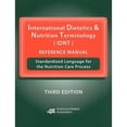 thumbnail image 1 of International Dietetics & Nutrition Terminology (IDNT) Reference Manual: Standardized Language for (Paperback) by American Dietetic Association (Creator), 1 of 1