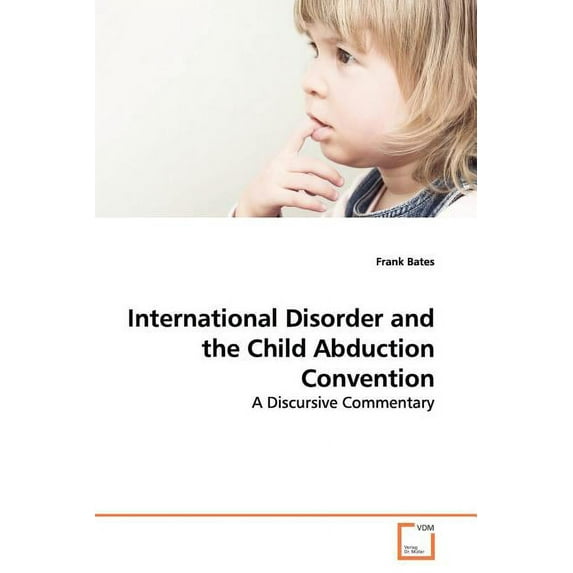 International Disorder and the Child Abduction Convention (Paperback)
