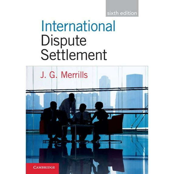 International Dispute Settlement (Paperback) by J. G. Merrills