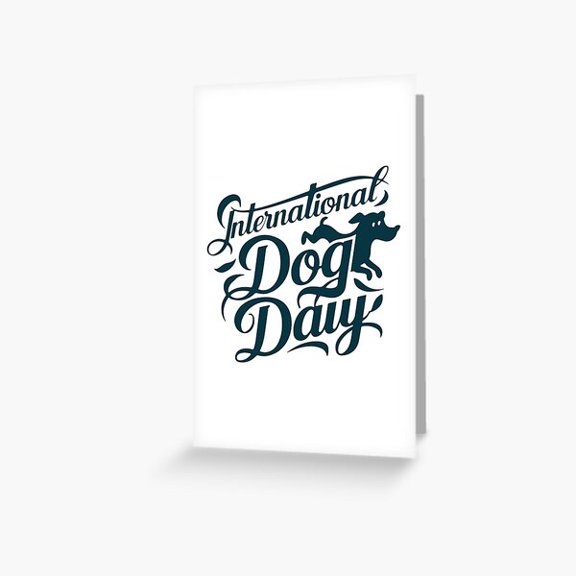International Dog Day Card Cute Dog Illustration with Hand-lettered Design Blank Inside for Personal Messages Perfect Greeting Card for Dog Lovers
