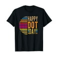 thumbnail image 1 of International Dot Day Colorful Polka Dot Happy Dot Day Black T-Shirt, 1 of 5