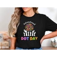 thumbnail image 1 of International Dot Day Shirt, Colorful Dot Day Tee, Celebrate Creativity T Shirt, Dot Day Art Teacher Shirt, Make Your Mark Tee, 1 of 5