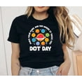 thumbnail image 1 of International Dot Day Shirt,Make Your Mark and See Where It Takes You T-Shirt,Dot Day Shirt,Happy Dot Day Shirt,Teacher Dot Day Shirt, 1 of 5