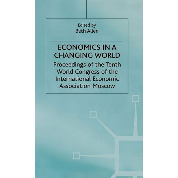 International Economic Association Economics in a Changing World: Volume 2: Microeconomics, (Hardcover)