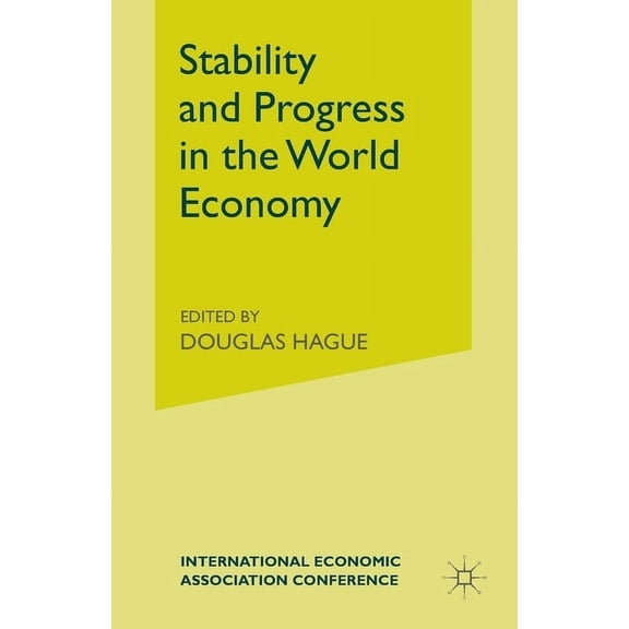 International Economic Association Stability and Progress in the World Economy, (Paperback)