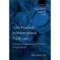 thumbnail image 1 of Pre-Owned International Economic Law: 'Like Products' in International Trade Law: Towards a Consistent GATT/Wto Jurisprudence (Hardcover), 1 of 1